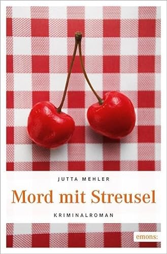 Mord mit Streusel: Kriminalroman (Niederbayern Krimi) von Emons Verlag